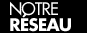 Notre réseau